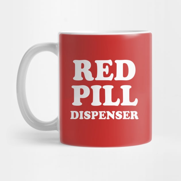 Red Pill Dispenser by dumbshirts